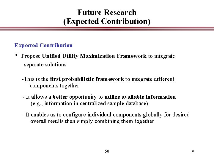 Future Research (Expected Contribution) Expected Contribution • Propose Unified Utility Maximization Framework to integrate