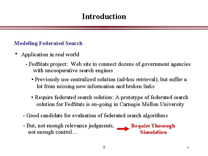 Introduction Modeling Federated Search • Application in real world - Fed. Stats project: Web