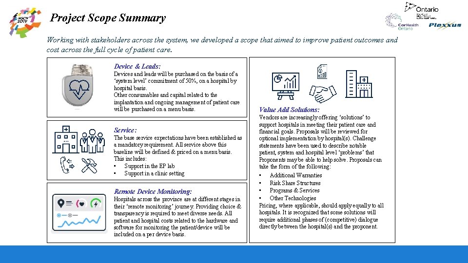 Project Scope Summary Working with stakeholders across the system, we developed a scope that
