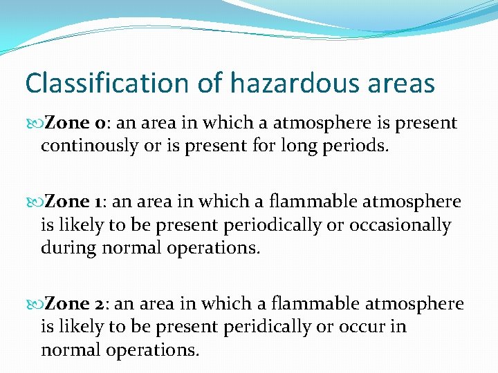 Classification of hazardous areas Zone 0: an area in which a atmosphere is present