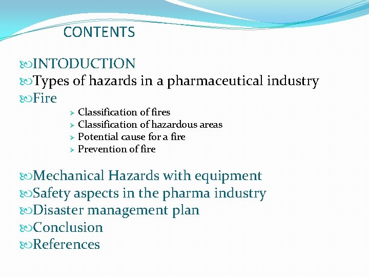 CONTENTS INTODUCTION Types of hazards in a pharmaceutical industry Fire Classification of fires Ø