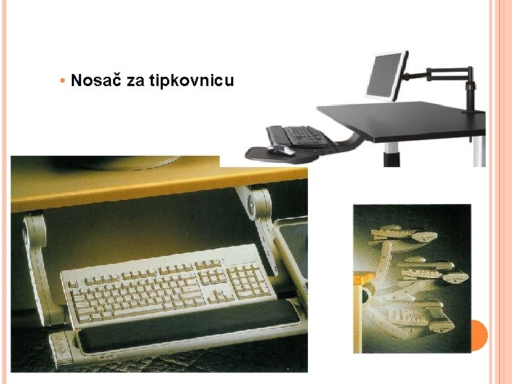  • Nosač za tipkovnicu 