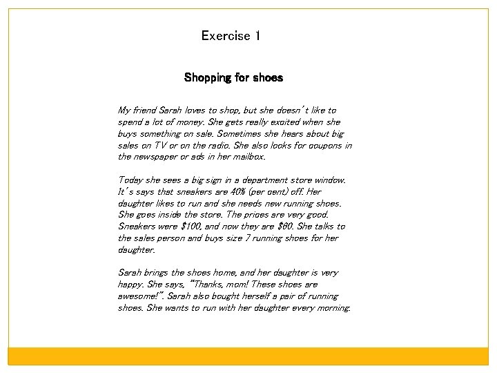 Exercise 1 Shopping for shoes My friend Sarah loves to shop, but she doesn’t