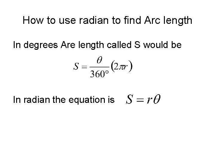 How to use radian to find Arc length In degrees Are length called S