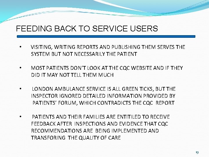 FEEDING BACK TO SERVICE USERS • VISITING, WRITING REPORTS AND PUBLISHING THEM SERVES THE