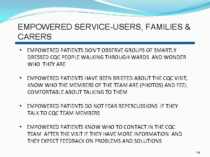 EMPOWERED SERVICE-USERS, FAMILIES & CARERS • EMPOWERED PATIENTS DON’T OBSERVE GROUPS OF SMARTLY DRESSED