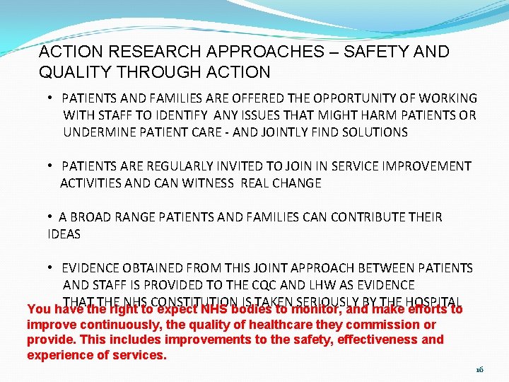 ACTION RESEARCH APPROACHES – SAFETY AND QUALITY THROUGH ACTION • PATIENTS AND FAMILIES ARE