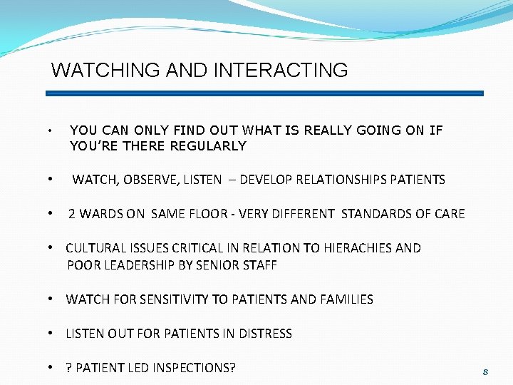 WATCHING AND INTERACTING • YOU CAN ONLY FIND OUT WHAT IS REALLY GOING ON