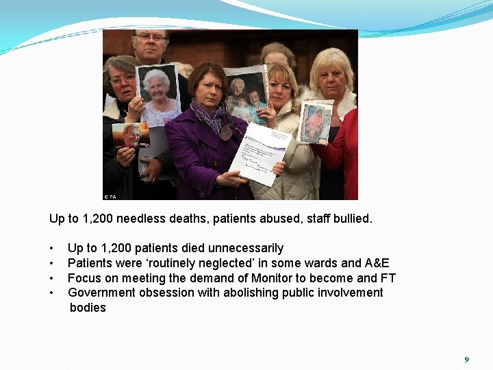 Up to 1, 200 needless deaths, patients abused, staff bullied. • • Up to