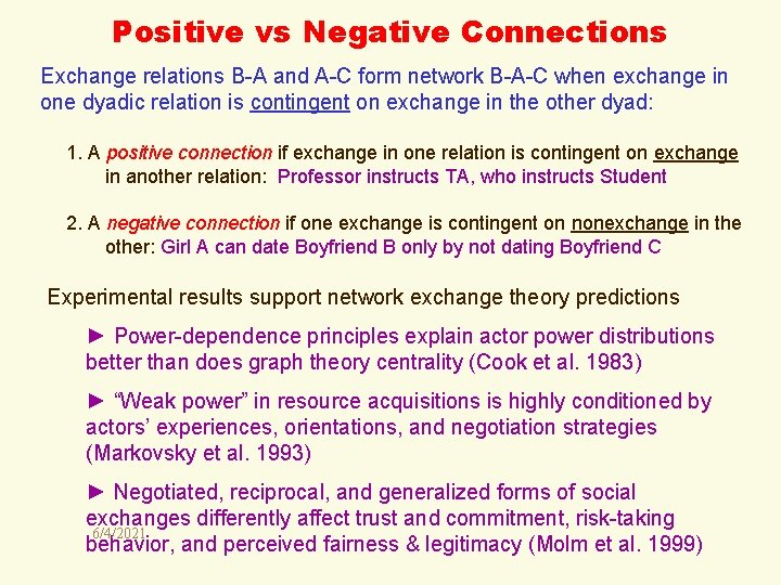 Positive vs Negative Connections Exchange relations B-A and A-C form network B-A-C when exchange