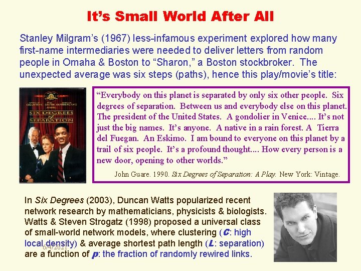 It’s Small World After All Stanley Milgram’s (1967) less-infamous experiment explored how many first-name