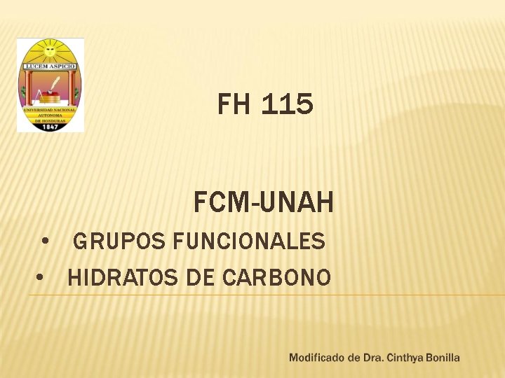 FH 115 FCM-UNAH • GRUPOS FUNCIONALES • HIDRATOS DE CARBONO 