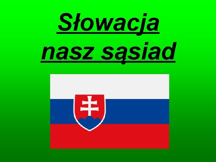 Słowacja nasz sąsiad 