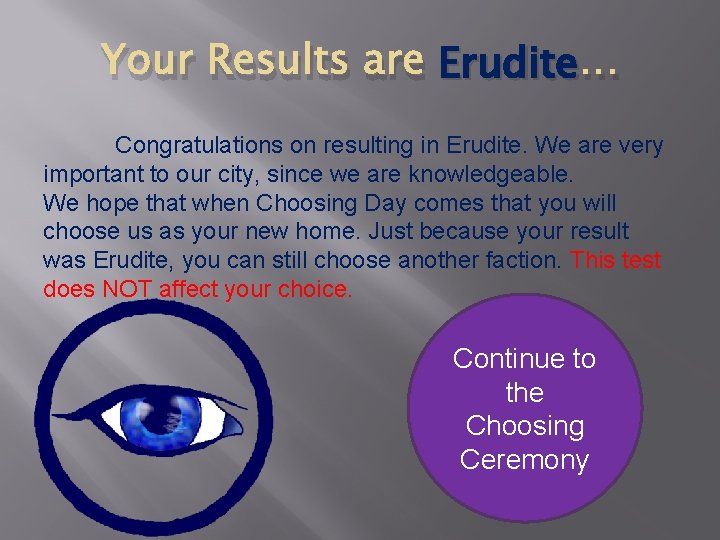 Your Results are Erudite … Congratulations on resulting in Erudite. We are very important Your Results are Erudite … Congratulations on resulting in Erudite. We are very important