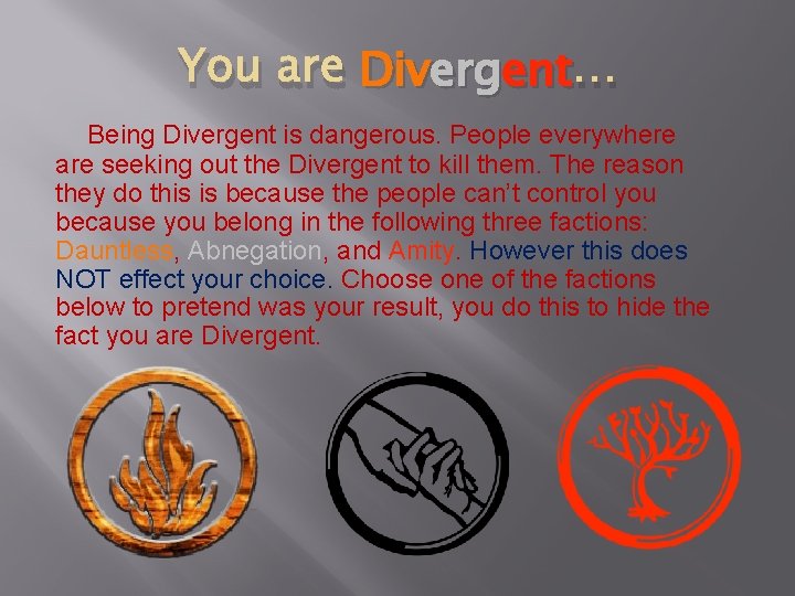 You are Divergent … Being Divergent is dangerous. People everywhere are seeking out the You are Divergent … Being Divergent is dangerous. People everywhere are seeking out the