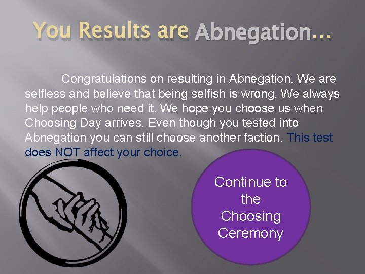 You Results are Abnegation … Congratulations on resulting in Abnegation. We are selfless and You Results are Abnegation … Congratulations on resulting in Abnegation. We are selfless and