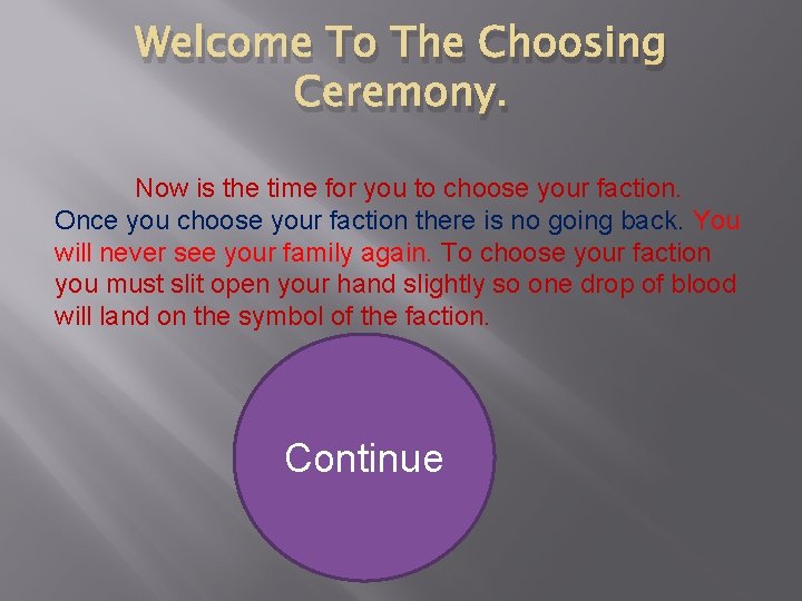 Welcome To The Choosing Ceremony. Now is the time for you to choose your Welcome To The Choosing Ceremony. Now is the time for you to choose your