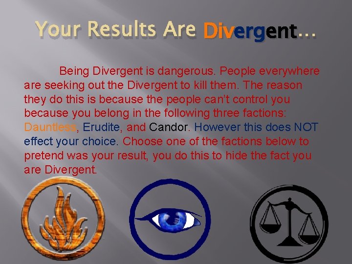 Your Results Are Divergent … Being Divergent is dangerous. People everywhere are seeking out Your Results Are Divergent … Being Divergent is dangerous. People everywhere are seeking out