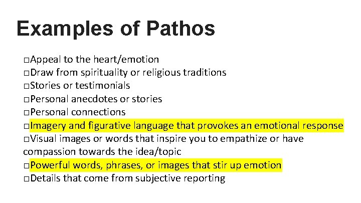 Examples of Pathos □Appeal to the heart/emotion □Draw from spirituality or religious traditions □Stories