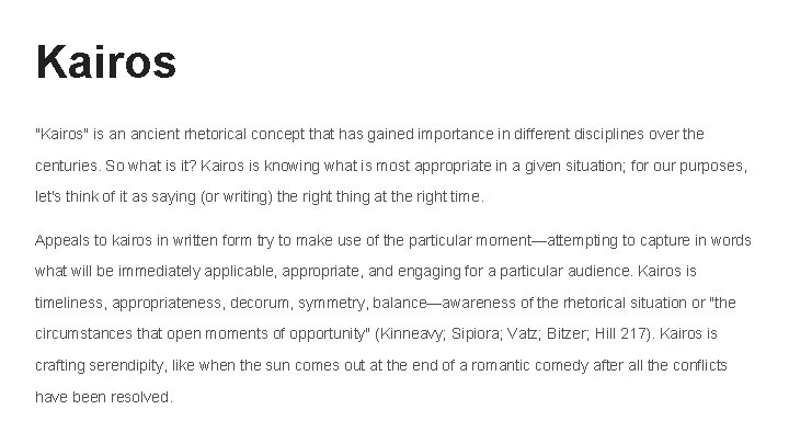 Kairos "Kairos" is an ancient rhetorical concept that has gained importance in different disciplines