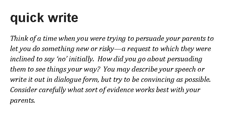 quick write Think of a time when you were trying to persuade your parents