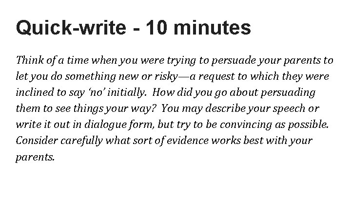 Quick-write - 10 minutes Think of a time when you were trying to persuade