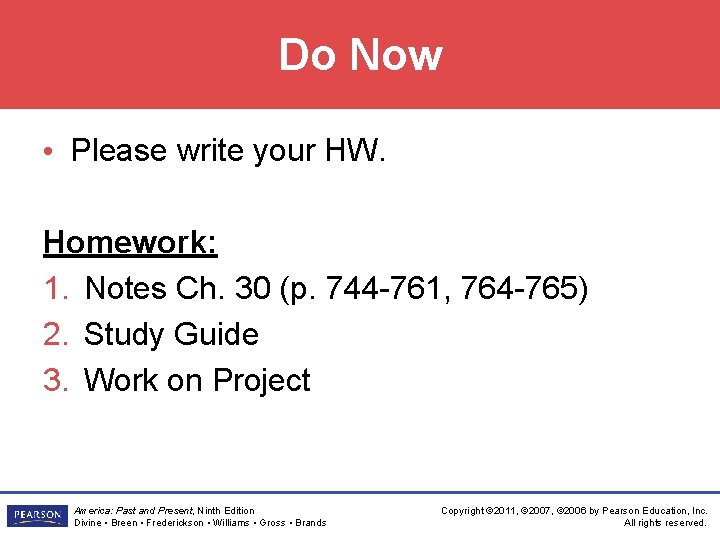 Do Now • Please write your HW. Homework: 1. Notes Ch. 30 (p. 744