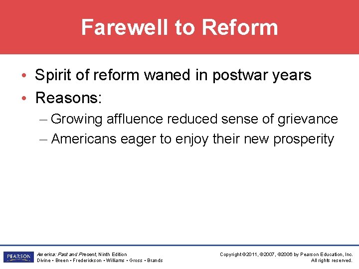 Farewell to Reform • Spirit of reform waned in postwar years • Reasons: –