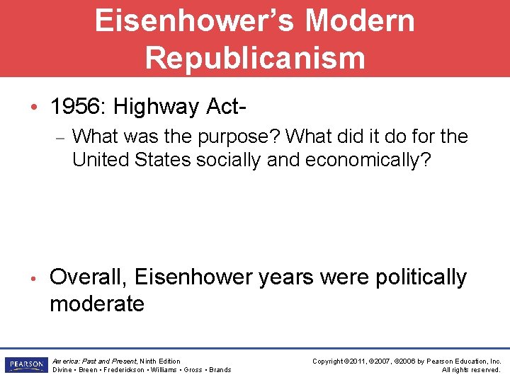 Eisenhower’s Modern Republicanism • 1956: Highway Act– • What was the purpose? What did