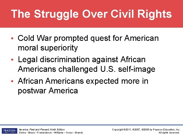The Struggle Over Civil Rights • Cold War prompted quest for American moral superiority