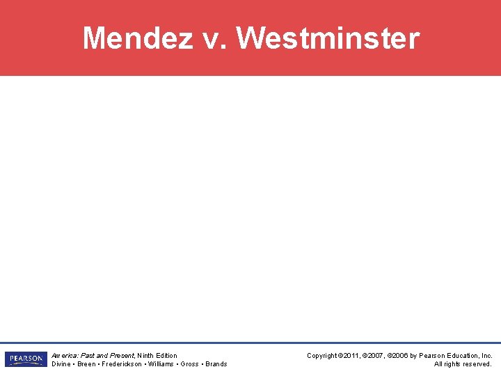 Mendez v. Westminster America: Past and Present, Ninth Edition Divine • Breen • Frederickson