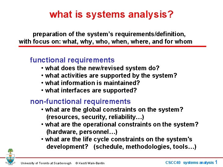 what is systems analysis? preparation of the system’s requirements/definition, with focus on: what, why, what is systems analysis? preparation of the system’s requirements/definition, with focus on: what, why,