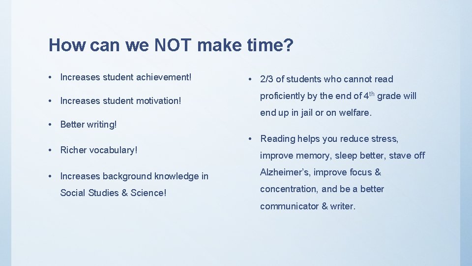 How can we NOT make time? • Increases student achievement! • Increases student motivation!
