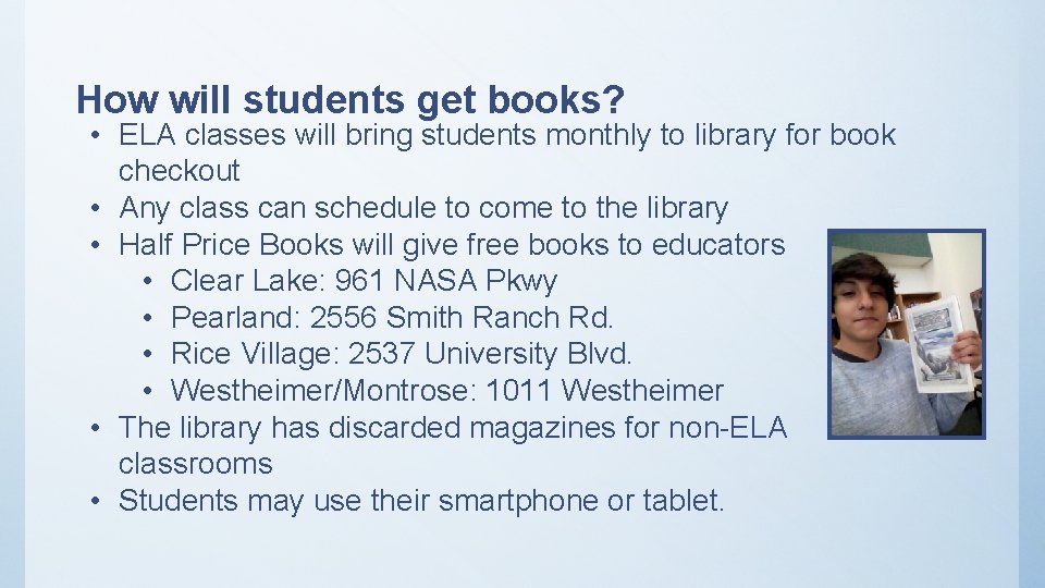 How will students get books? • ELA classes will bring students monthly to library