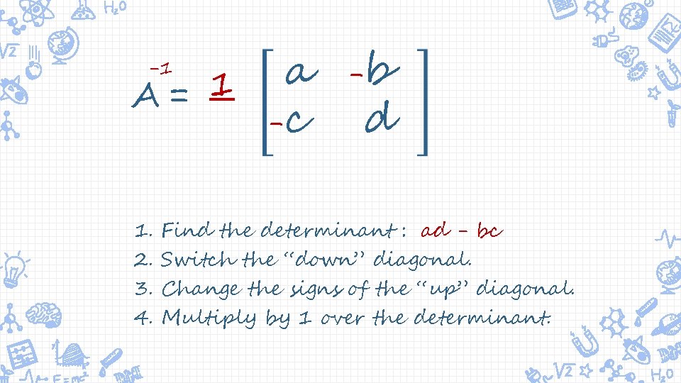 -1 1 A= 1. 2. 3. 4. a -c b d - Find the