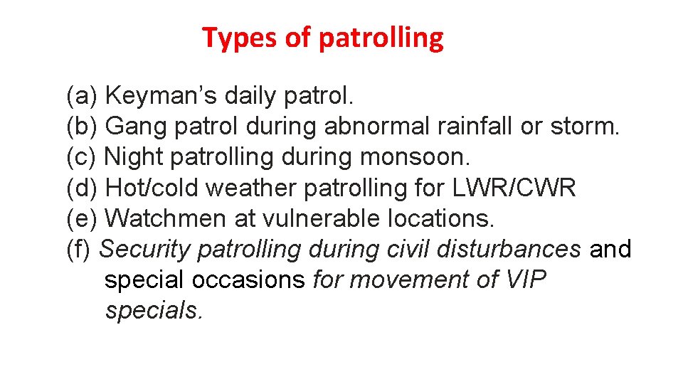 Types of patrolling (a) Keyman’s daily patrol. (b) Gang patrol during abnormal rainfall or