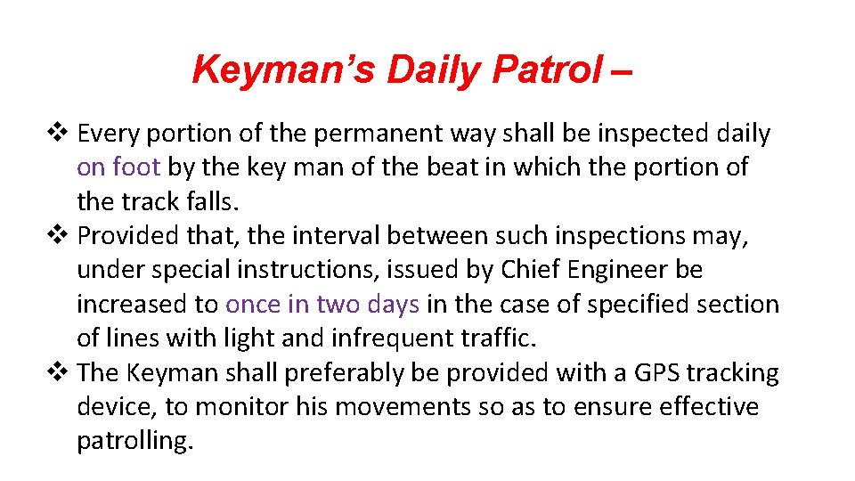 Keyman’s Daily Patrol – v Every portion of the permanent way shall be inspected