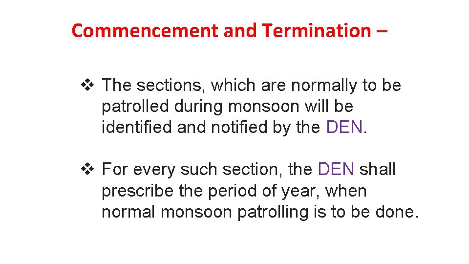 Commencement and Termination – v The sections, which are normally to be patrolled during