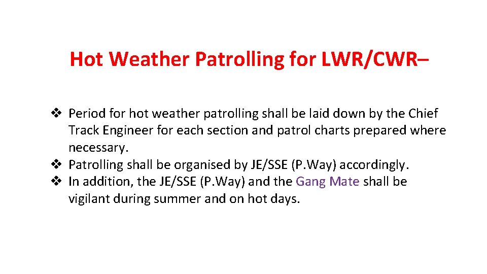 Hot Weather Patrolling for LWR/CWR– v Period for hot weather patrolling shall be laid