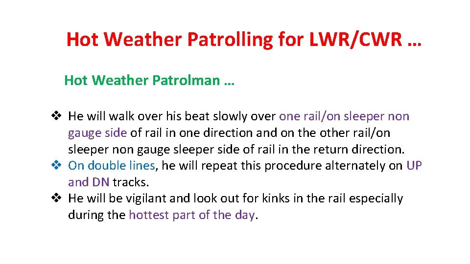 Hot Weather Patrolling for LWR/CWR … Hot Weather Patrolman … v He will walk