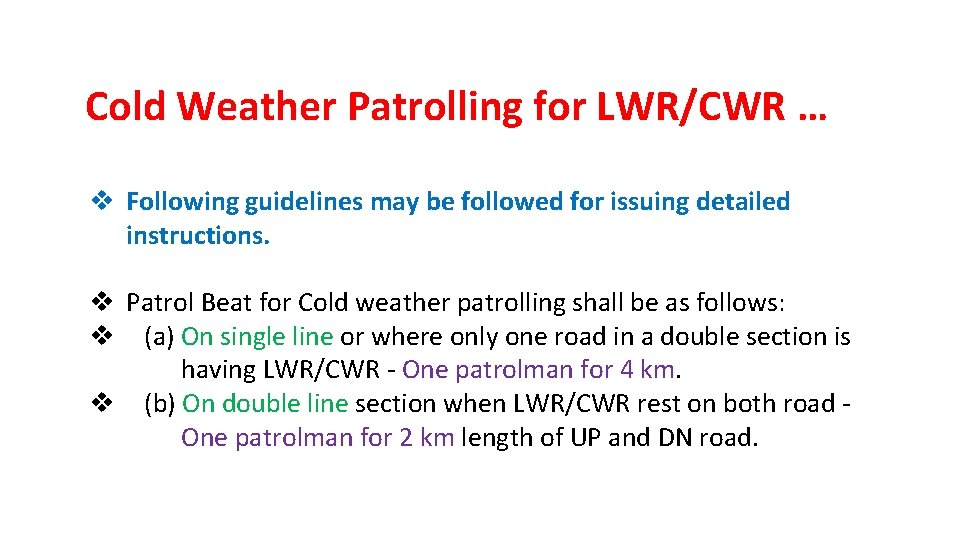 Cold Weather Patrolling for LWR/CWR … v Following guidelines may be followed for issuing