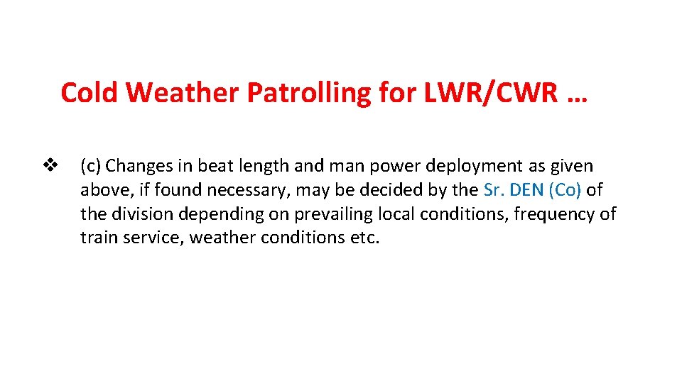 Cold Weather Patrolling for LWR/CWR … v (c) Changes in beat length and man