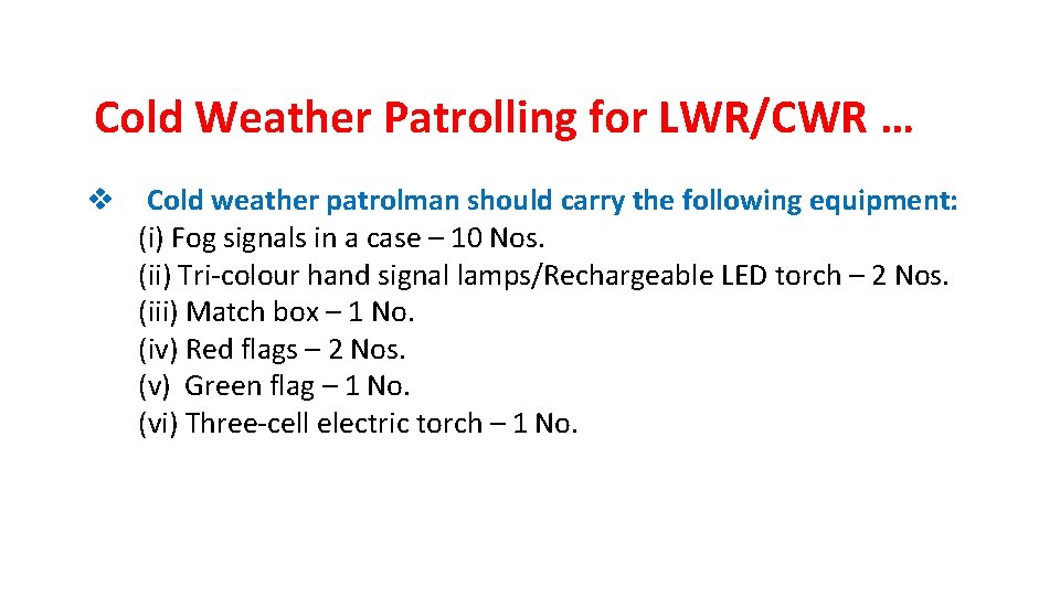 Cold Weather Patrolling for LWR/CWR … v Cold weather patrolman should carry the following