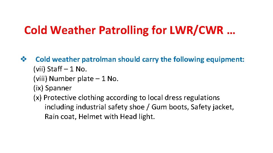 Cold Weather Patrolling for LWR/CWR … v Cold weather patrolman should carry the following