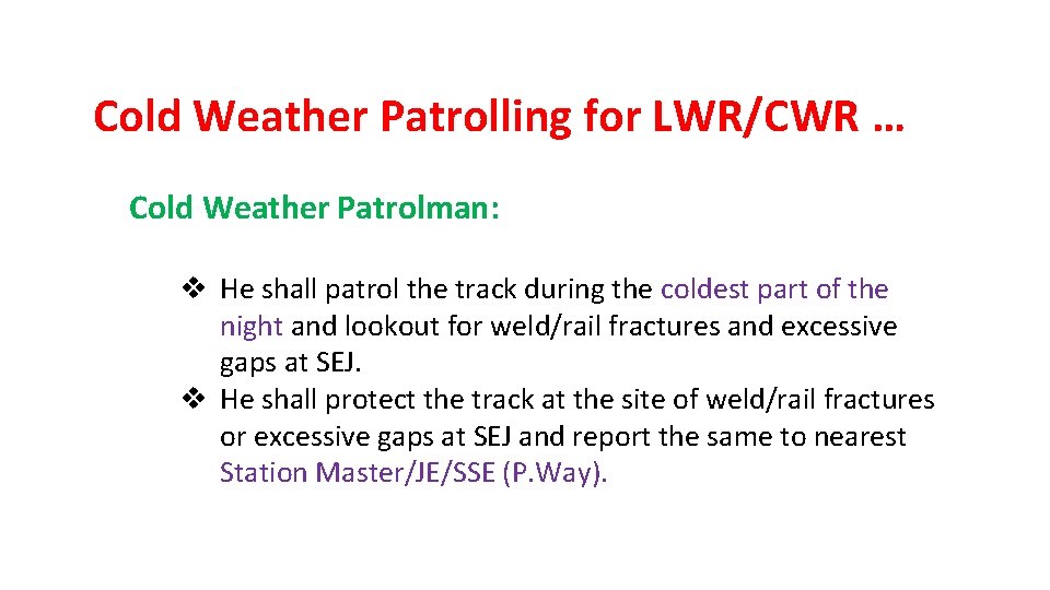 Cold Weather Patrolling for LWR/CWR … Cold Weather Patrolman: v He shall patrol the