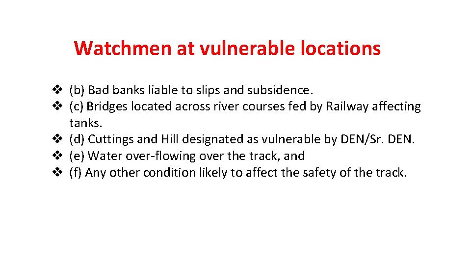 Watchmen at vulnerable locations v (b) Bad banks liable to slips and subsidence. v