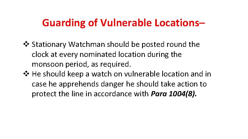 Guarding of Vulnerable Locations– v Stationary Watchman should be posted round the clock at