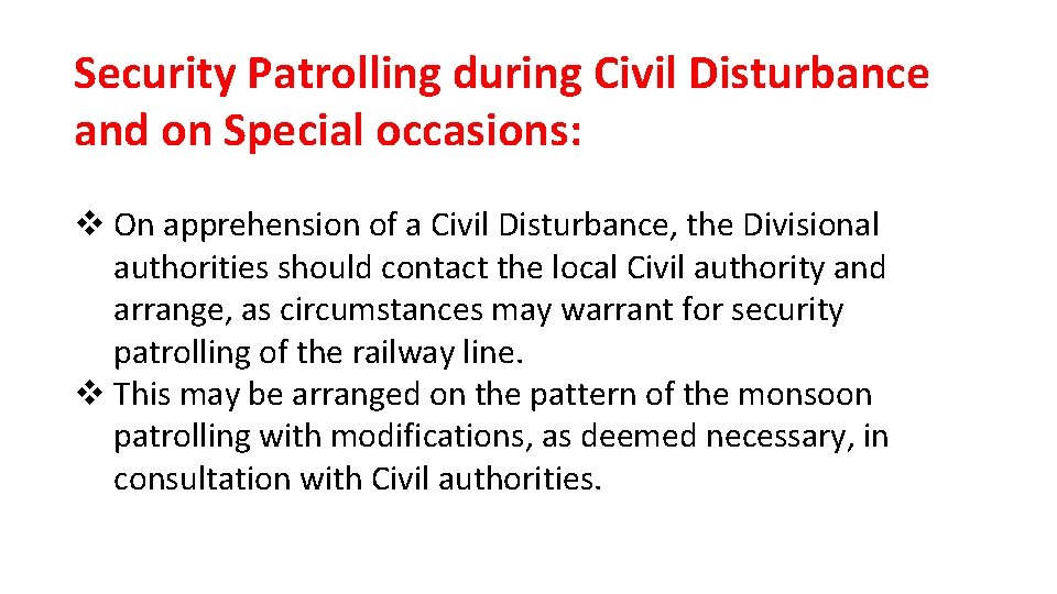 Security Patrolling during Civil Disturbance and on Special occasions: v On apprehension of a
