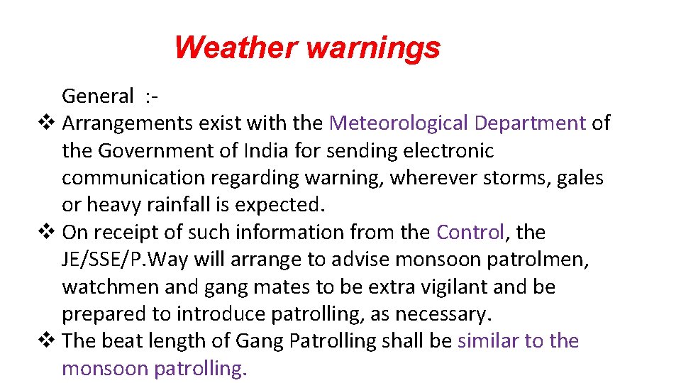 Weather warnings General : v Arrangements exist with the Meteorological Department of the Government