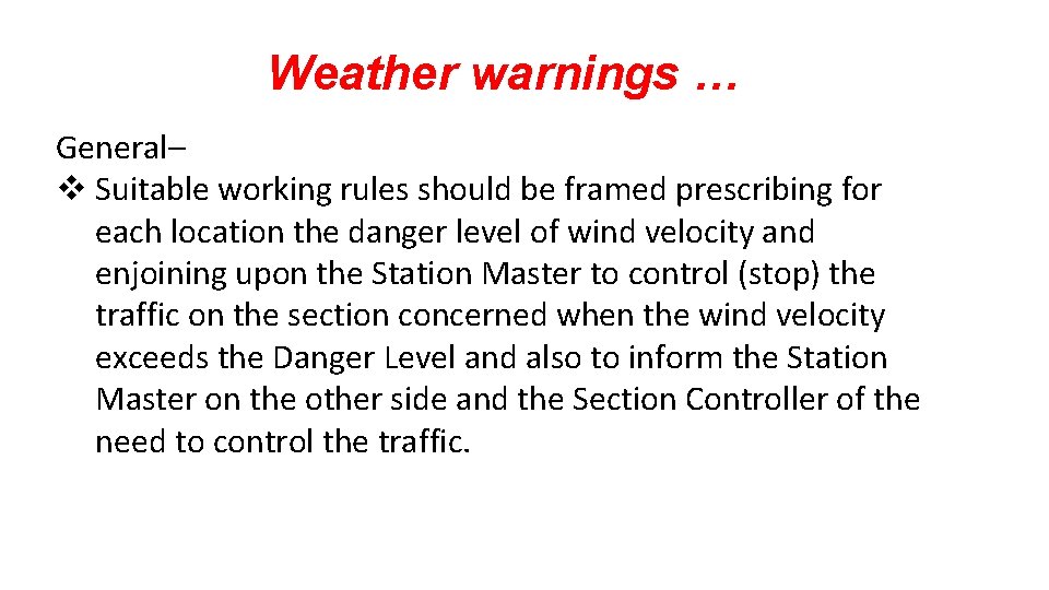 Weather warnings … General– v Suitable working rules should be framed prescribing for each